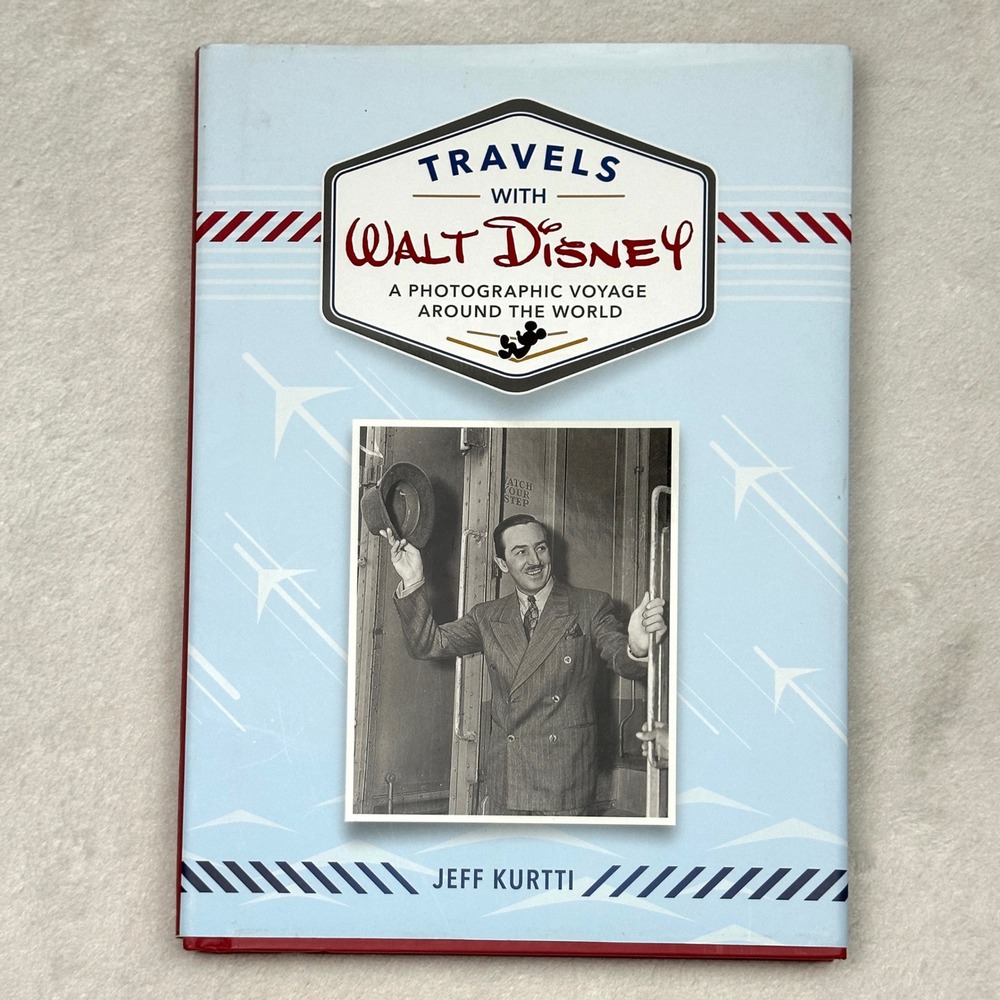 Travels With Walt Disney Photographic Voyage Around the World Jeff Kurtti 2018